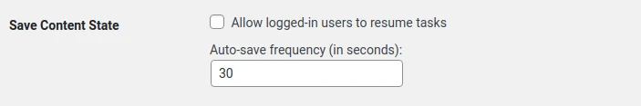Excerpt from the WordPress options for H5P. Showing the "Save Content State" section with a checkbox to toggle "Allow logged-in users to resume tasks" on and off and a numerical input field for the "Auto-save frequency in seconds" set to 30 seconds)